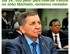 Polêmica: Luiz Almir vai pedir que a governadora Fátima seja internada no João Machado caso o comércio não volte dia 24