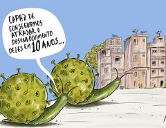 CHARGE: Charge da semana: ‘Capaz de conseguirmos atrasar o desenvolvimento em dez anos’