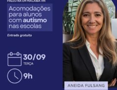 Referência internacional em TEA realiza palestra em Macaíba na próxima terça-feira (30)